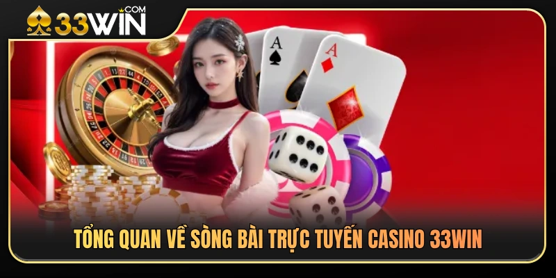 Khám phá không gian giải trí đẳng cấp Casino 33WIN