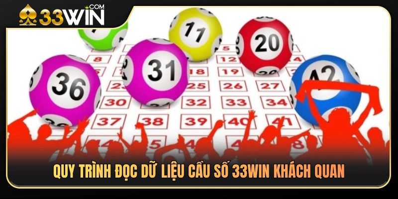 Các bước đọc dữ liệu cầu số 33WIN chuẩn xác 