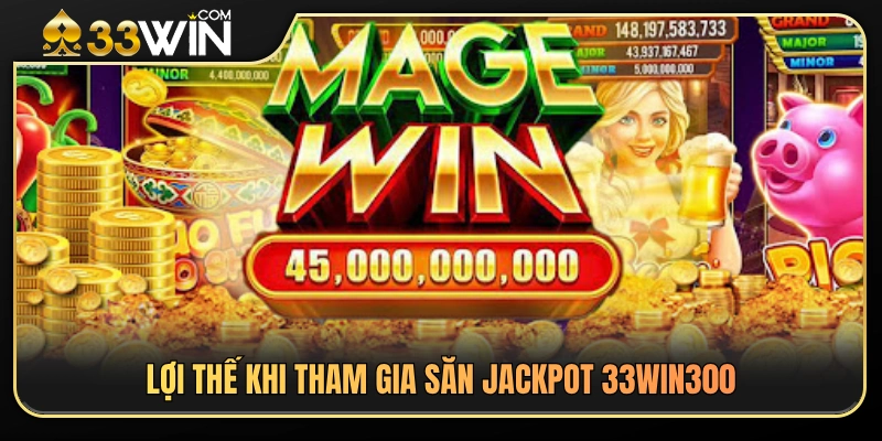 Điểm mạnh khi tham gia săn hũ 33WIN 