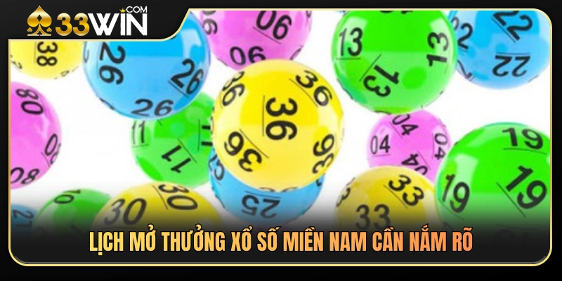 Xổ Số Miền Nam 33WIN – Hình Thức Chơi Phổ Biến Cần Biết 3 Thời gian mở thưởng xổ số Miền Nam chi tiết